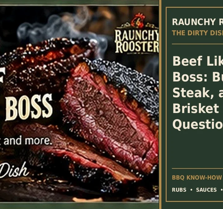 The Dirty Dish · Beef Like a Boss: Burgers, Steak, and the Brisket Question